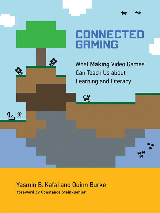 Title details for Connected Gaming by Yasmin B. Kafai - Wait list